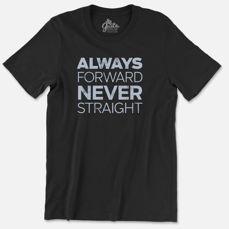 Always Forward Never Straight T-shirt, LGBTQIA Pride T-shirt, Gay Pride