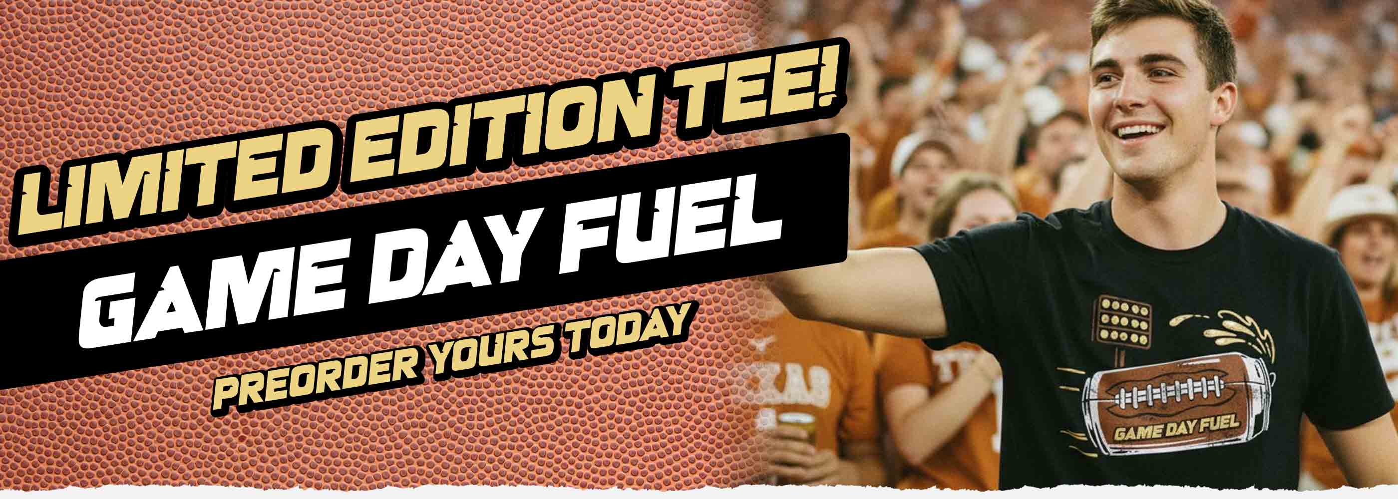 Promotional banner for 'Game Day Fuel' limited edition tee with a person wearing the shirt in a stadium setting.