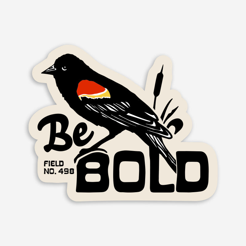 Be Bold red-winged blackbird vinyl sticker with cattails and vintage lettering
