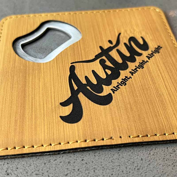 Alright Alright Alright, Austin Texas, 4" x 4" Square Bamboo Leatherette Coaster with Bottle Opener