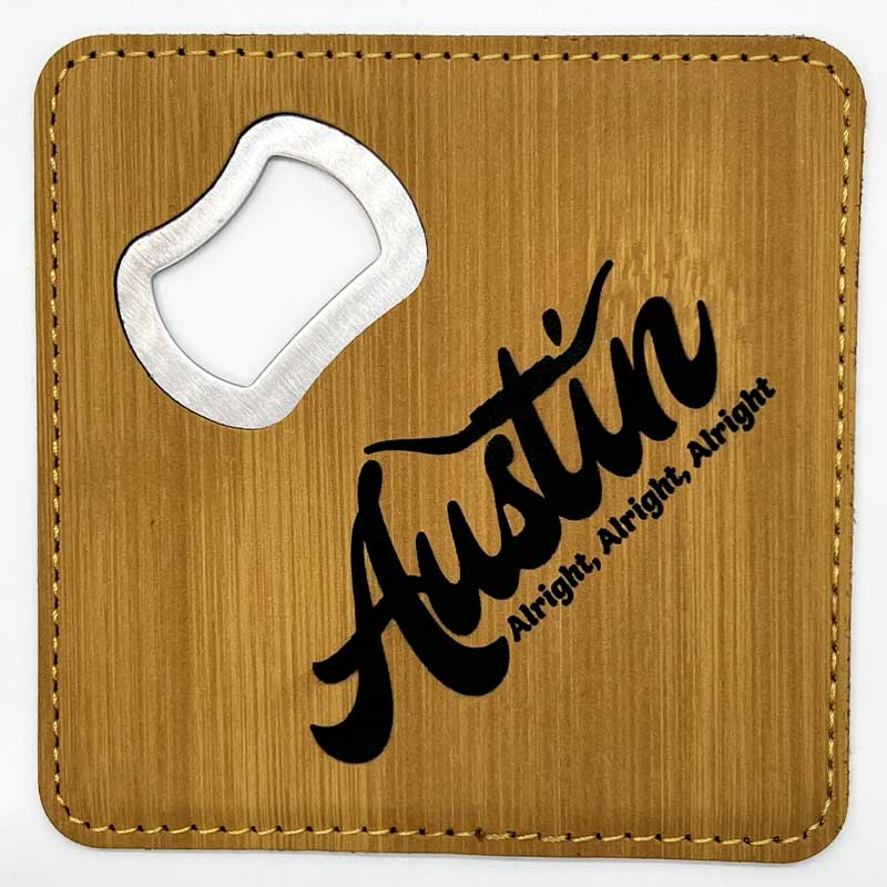 Alright Alright Alright, Austin Texas, 4" x 4" Square Bamboo Leatherette Coaster with Bottle Opener